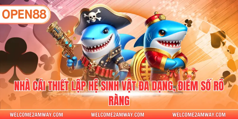 Nhà cái thiết lập hệ sinh vật đa dạng, điểm số rõ ràng