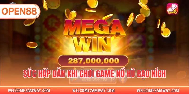 Sức hấp dẫn khi chơi game nổ hũ bạo kích