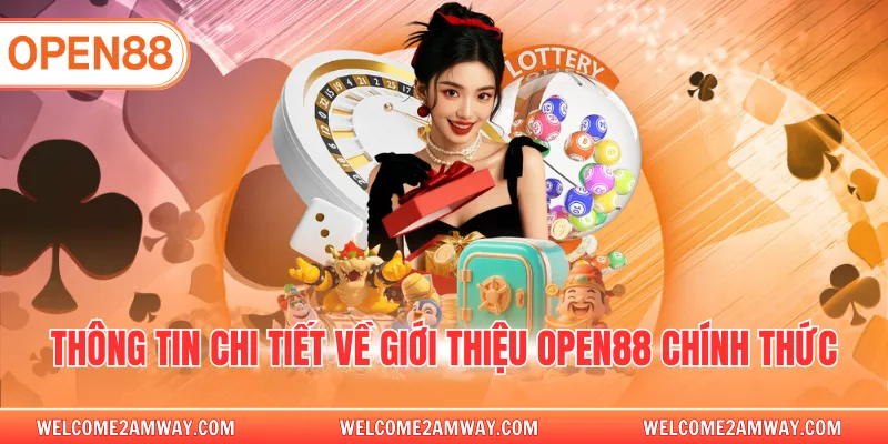 Thông tin chi tiết về giới thiệu OPEN88 chính thức